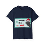 Unisex Cotton Tshirt - Christmas: Naughty? Nice? I tried!