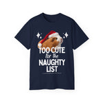 Unisex Cotton Tshirt - Too Cute for the Naughty List