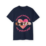 Unisex Cotton Tshirt - "My Heart Belongs To My Guinea Pigs"